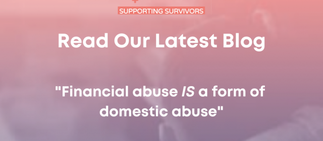 Financial abuse IS a form of domestic abuse